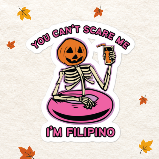 Can't Scare Me I'm Filipino Funny Halloween Sticker Pinoy Decal
