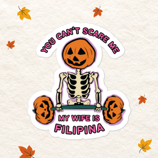 Can't Scare Me My Wife Is Filipina Funny Halloween Sticker Pinoy Decal