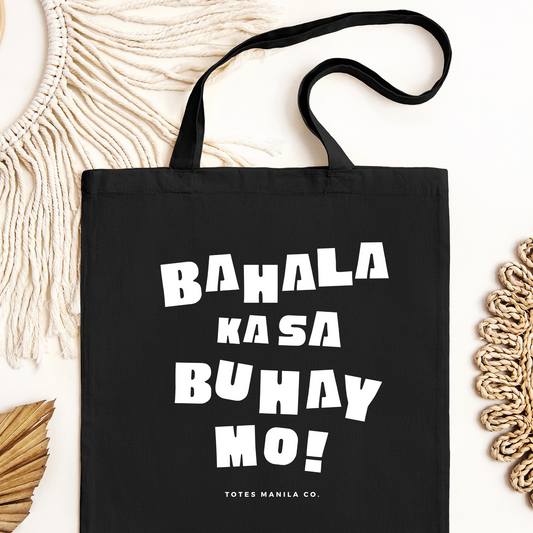 Filipino Bahala Ka Sa Buhay Mo! Funny Tote Bag main image