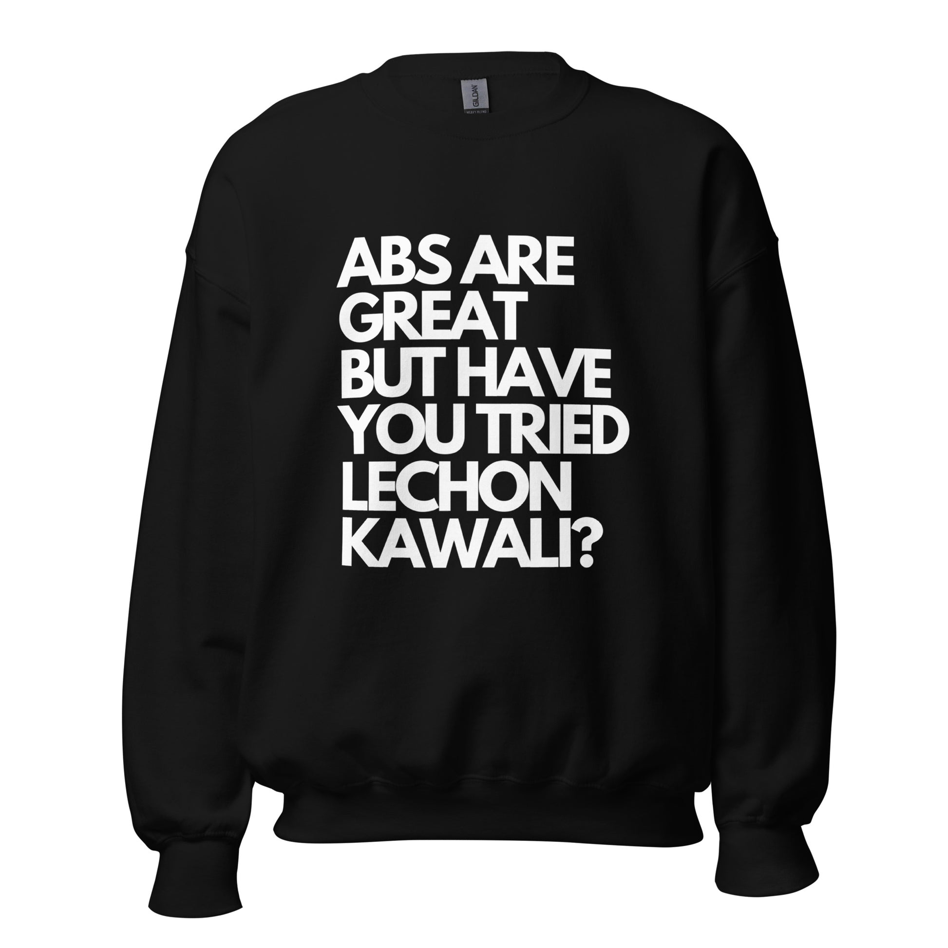 Filipino Sweatshirt Abs But Lechon Kawali Pinoy Food Merch in color variant Black