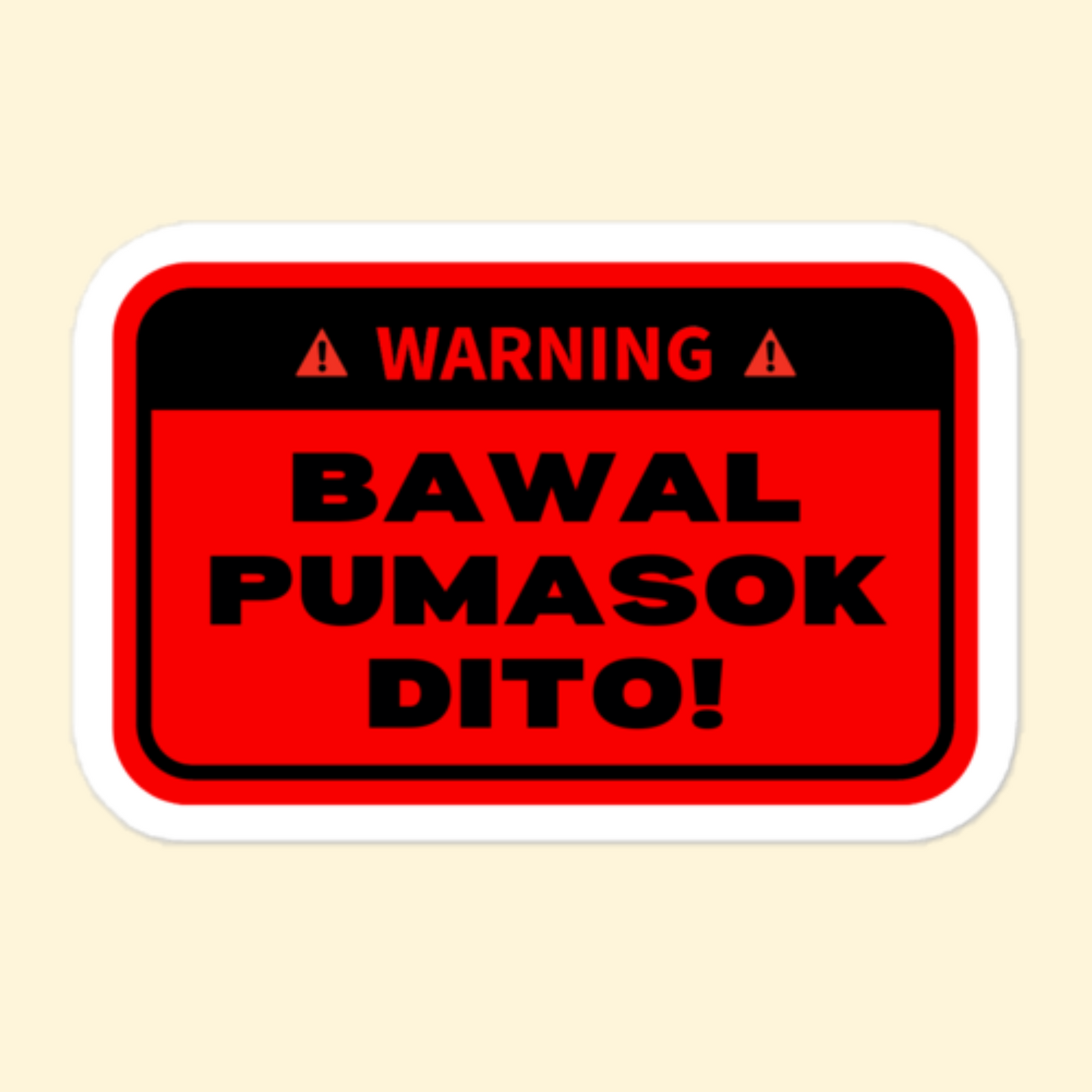 Bawal Ang Pangit Tanga Fragile Sa Pagibig Tagalog Pinoy Decals variant Bawal Pumasok Decal