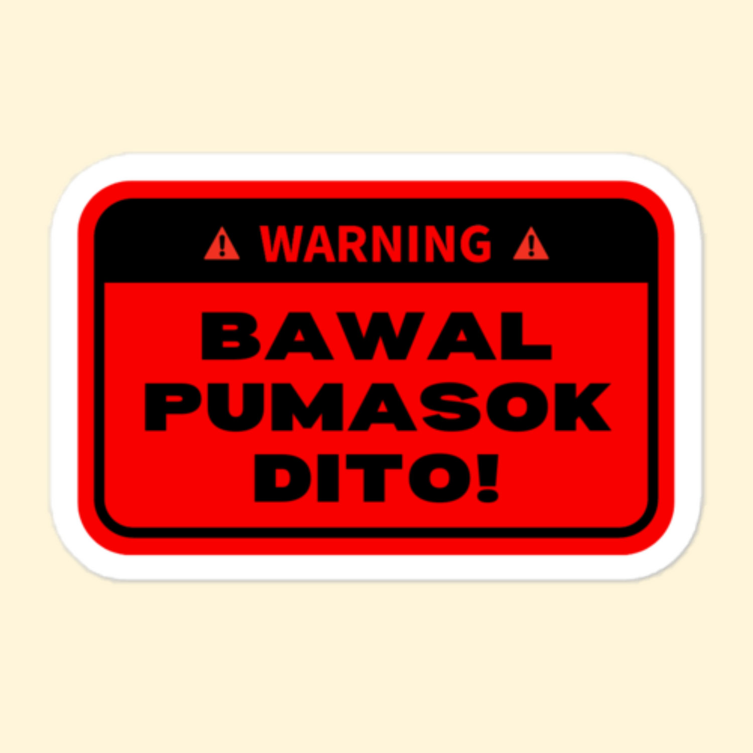 Bawal Ang Pangit Tanga Fragile Sa Pagibig Tagalog Pinoy Decals variant Bawal Pumasok Decal
