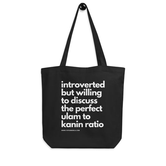 Introverted But Willing To Discuss The Perfect Ulam To Kanin Ratio Funny Filipino Statement Eco Tote Bag in color Black.