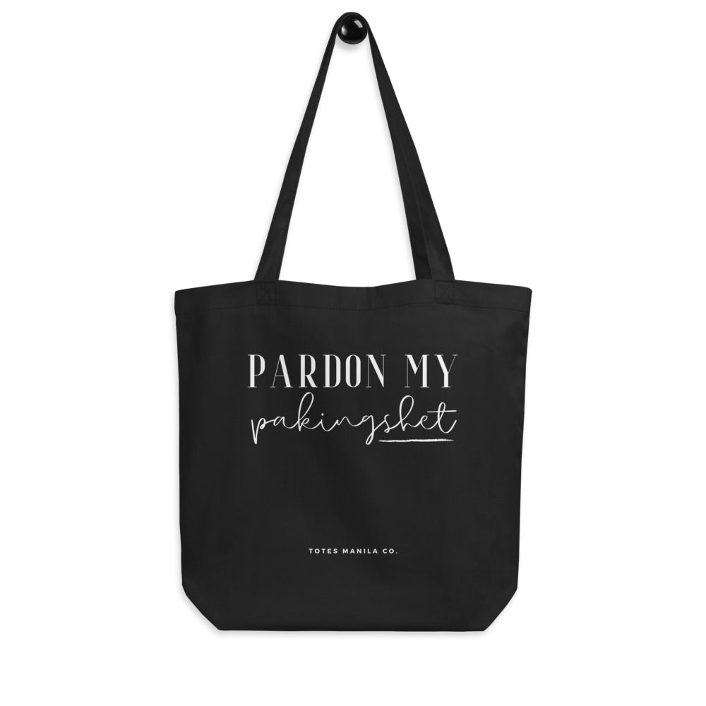 Pardon My Pakingshet Funny Filipino Statement Eco Tote in color Black.