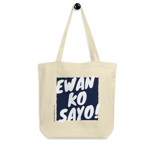 Ewan Ko Sayo! Funny Filipino Statement Eco Tote Bag in color Oyster.