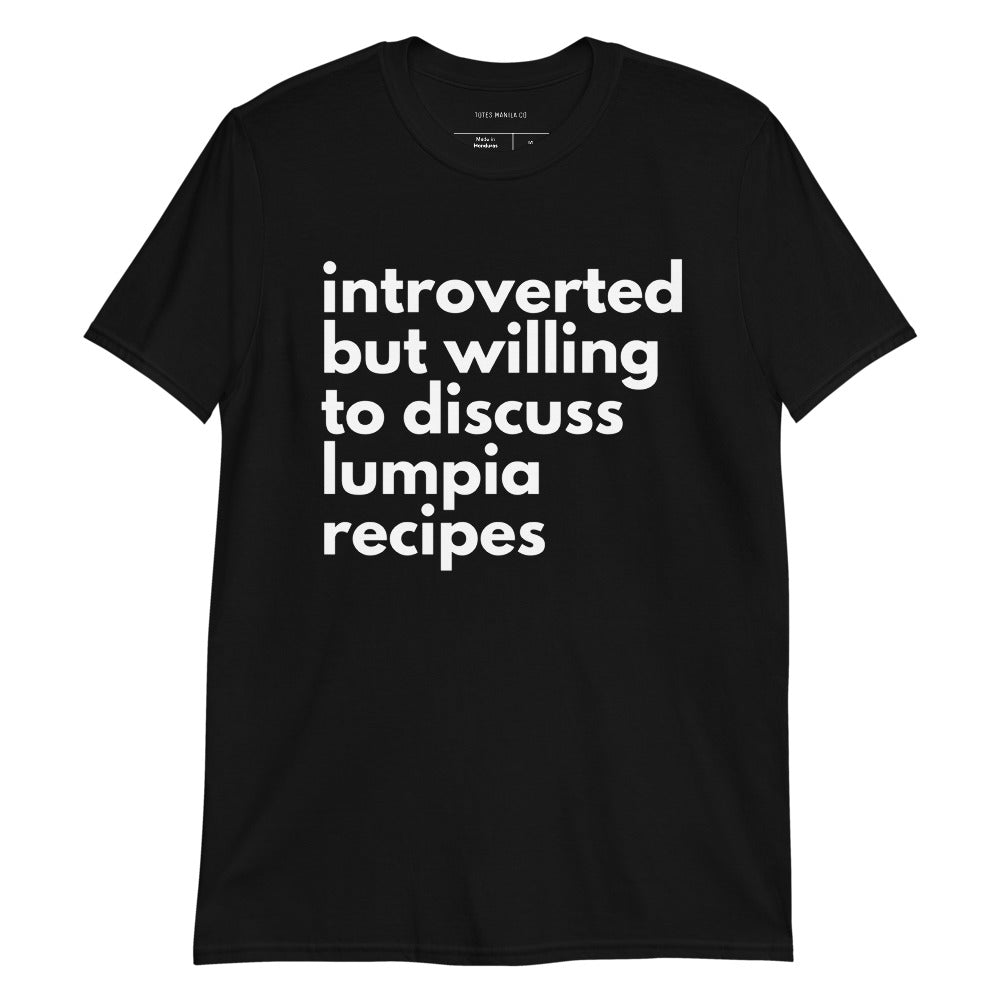Filipino Shirt Introverted But Lumpia Recipes Funny Merch in color variant Black