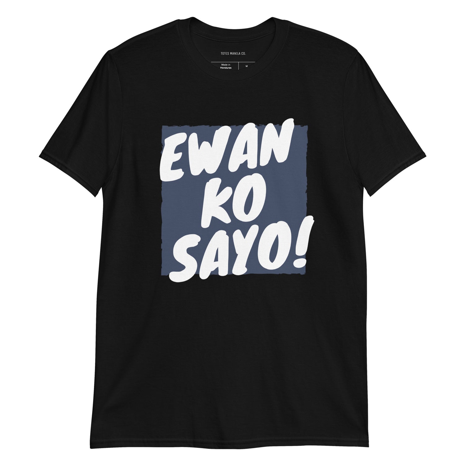 Filipino Shirt Ewan Ko Sayo! Funny Merch in color variant Black