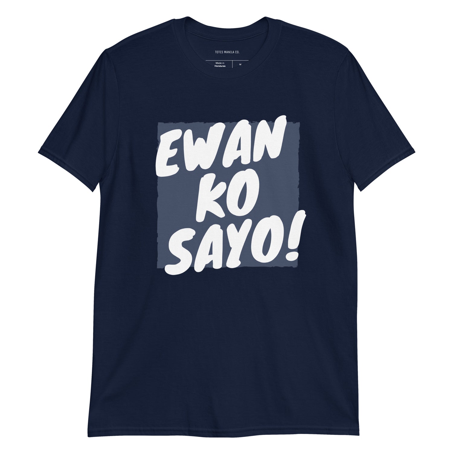 Filipino Shirt Ewan Ko Sayo! Funny Merch in color variant Navy