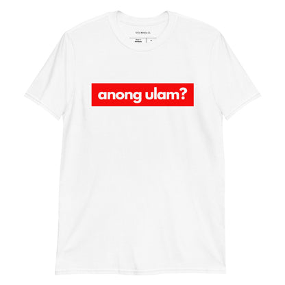 Filipino Shirt Anong Ulam? Pinoy Food Funny Merch in color variant White